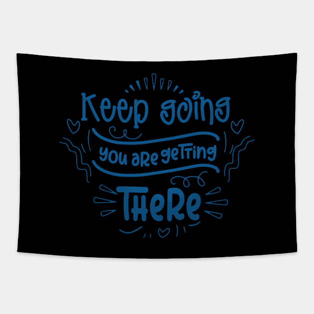 Keep Going You Are Getting There Tapestry by Phorase