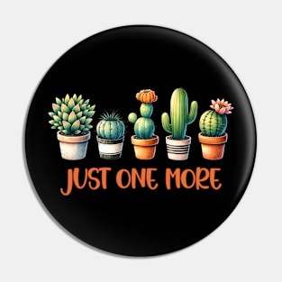 Just One More plant Pin