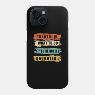 You Can't Tell Me What To Do Cool Text Phone Case