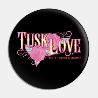 Tusk Love Pin