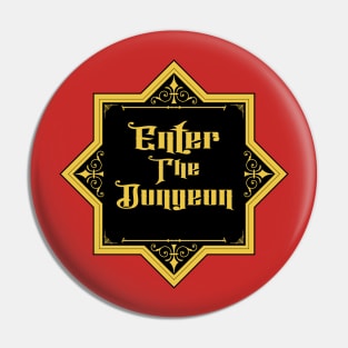 Enter the Dungeon! Pin