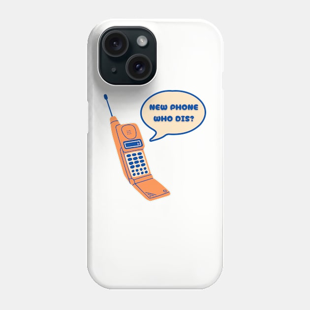 New phone, who dis? Phone Case by Dream Station