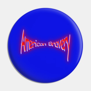 American Bravery Red White & Blue Pin