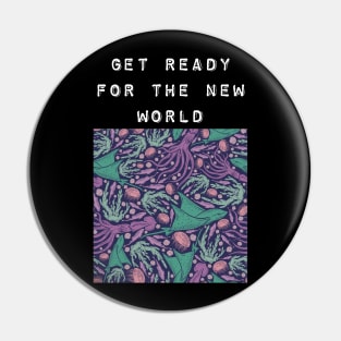 Welcome to the new world Pin