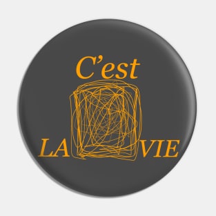 C'est La Vie-It's Life Pin