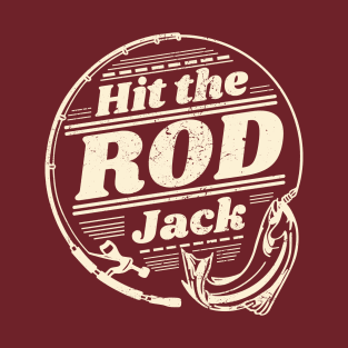 Fishing pun - Hit the Rod Jack T-Shirt