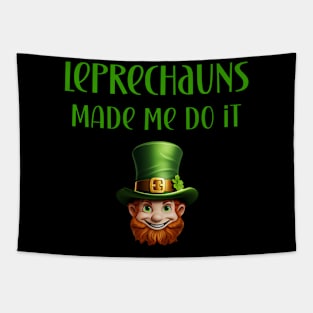 St Patricks Day Leprechauns Made Me Do It Design Tapestry