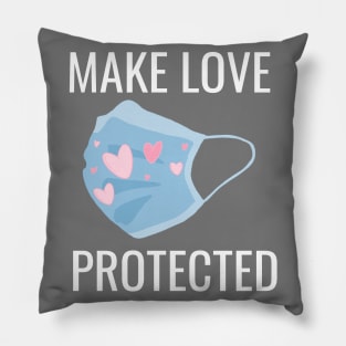 Make Love, Not War, Make Love Protected Pillow