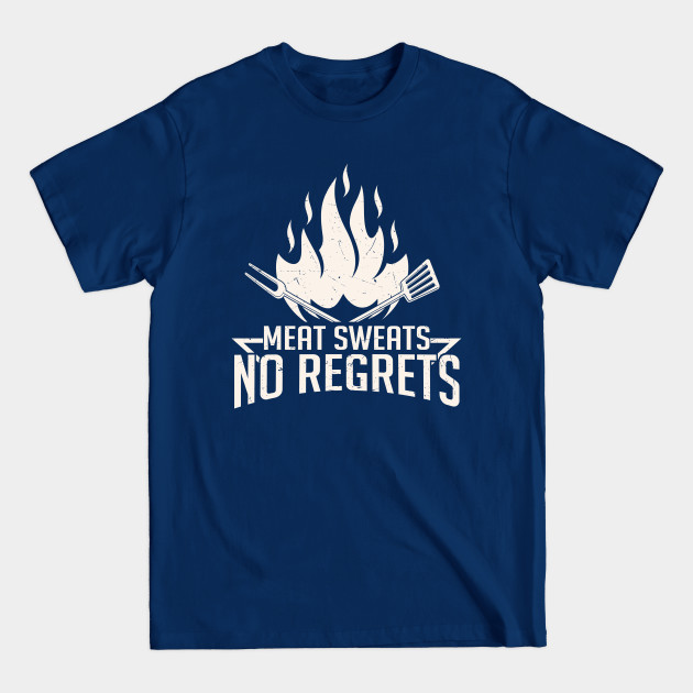 Discover Meat sweats no Regrets - Meat Pun - T-Shirt