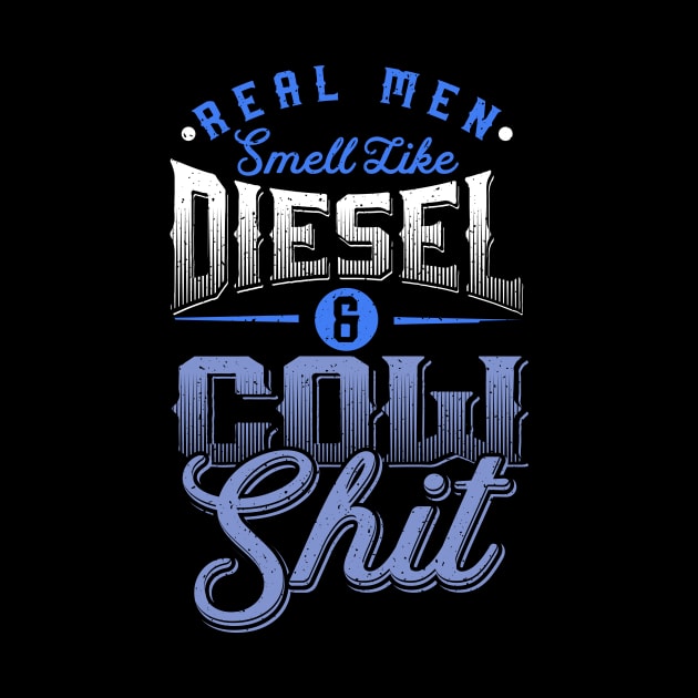 Real men smell like diesel and cow shit by nordishland