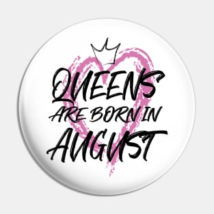 Queens are born in August Pin