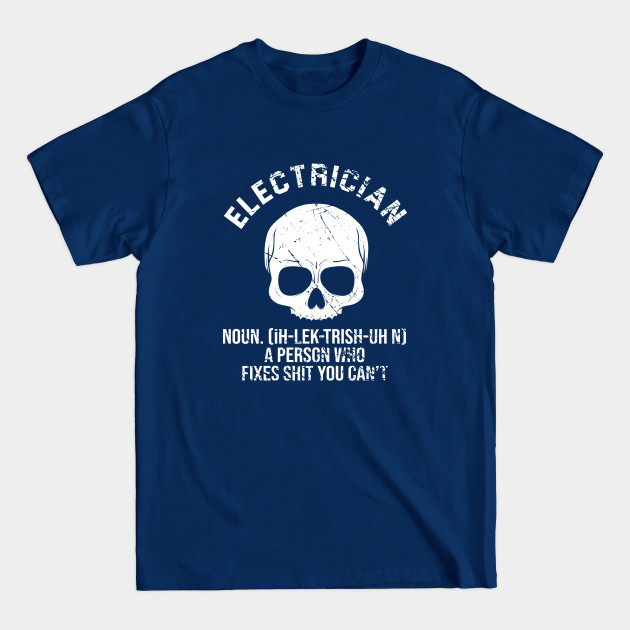 Disover Electrician definition - Electrician Definition - T-Shirt