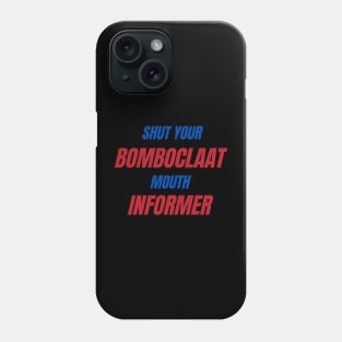 Shut Your Bomboclaat Mouth Informer, Bomboclaat My Selector Bad, Sound System, Sound Clash, Bomboclaat Quotes, Reggae, Rastaman, Phone Case