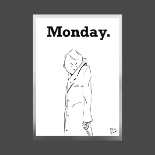 Monday! T-Shirt