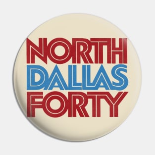 North Dallas Forty Title Typography Pin