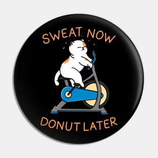 Sweat Now Donut Later Pin