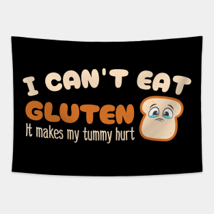 I can't eat gluten it makes my tummy hurt Tapestry