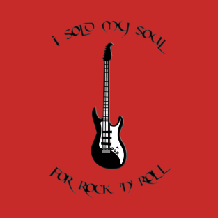 i sold my soul for rock n roll T-Shirt