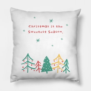 Christmas is the sweetest season Pillow