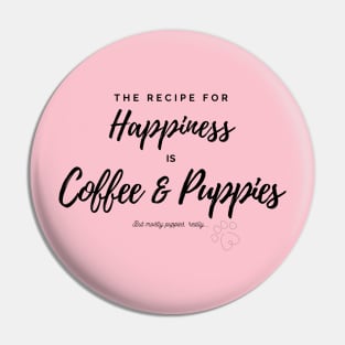 Happiness is Coffee and Puppies Pin