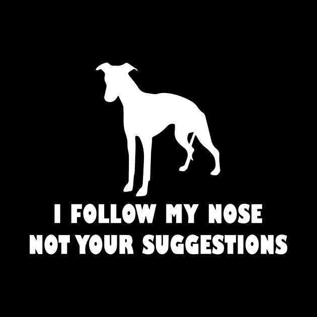 funny i follow my nose not your suggestions by spantshirt