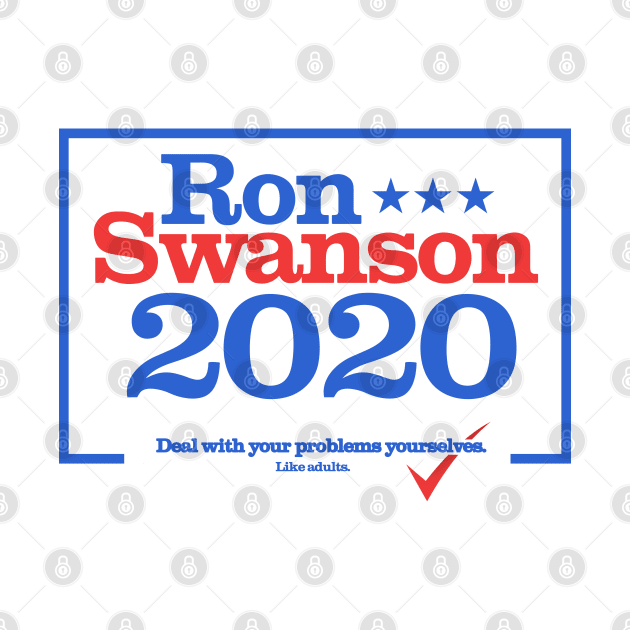 Ron Swanson for US President 2020 by NerdShizzle