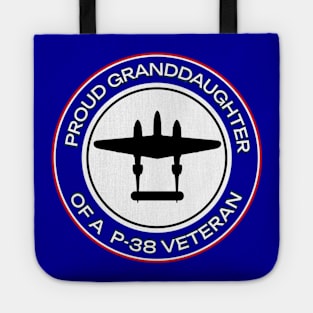 PROUD GRANDDAUGHTER OF A P-38 VETERAN Tote