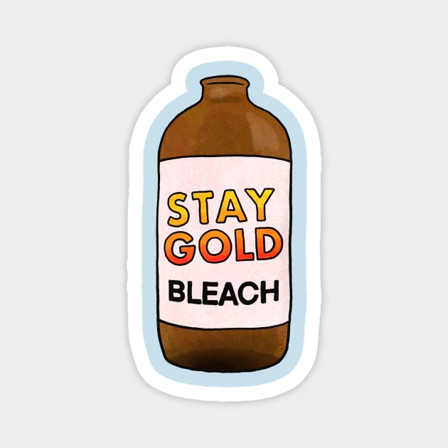 Stay Gold Bleach Magnet by Surplusweird