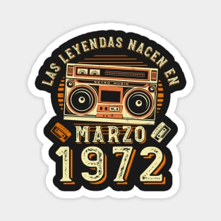 Las Leyendas Nacen En Marzo 1972 | Graciosa Cumpleaño Magnet