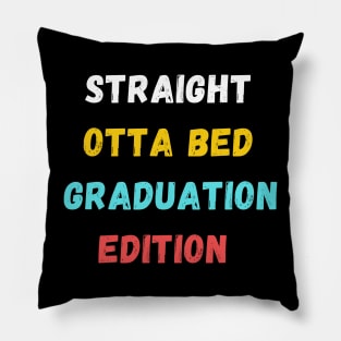 straight otta bed: graduation edition gift Pillow