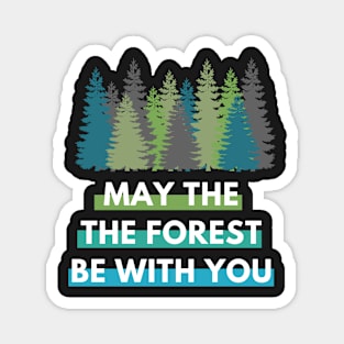 May the Forest Be With You Magnet