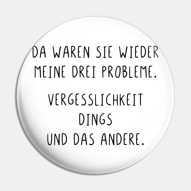 Meine drei Probleme Vergesslichkeit Dings Andere Pin by StraightDesigns