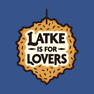 Funny Hanukkah - Latke is for Lovers T-Shirt