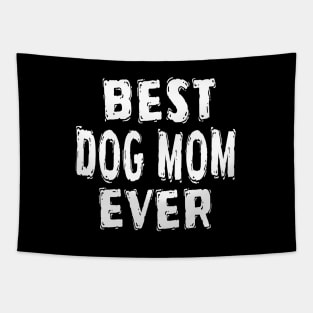 Best Dog Mom Ever Tapestry