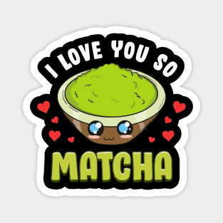 Cute & Adorable I Love You So Matcha Food Pun Magnet