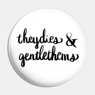 Theydies and Gentlethems Pin