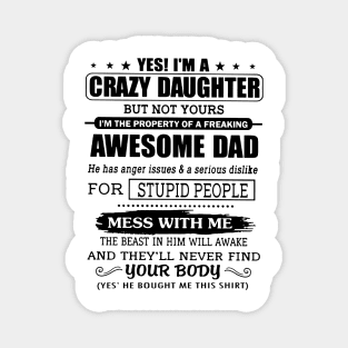 I'm A Crazy Daughter of A Dad He Has Anger Issues Magnet