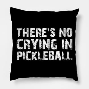 There's No Crying In Pickleball Pillow