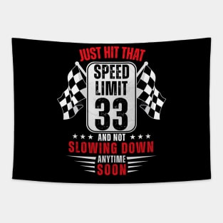 33th Birthday Speed Limit Sign 33 Years Old Funny Racing Tapestry