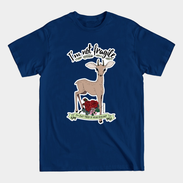 Discover Dik-dik is not fragile, dik-dik is tired of your bullshit. - Deer - T-Shirt