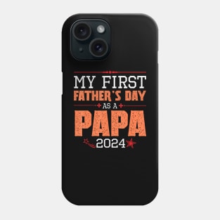 Happy My First Father'S Day As A Papa 2024 Daddy Phone Case