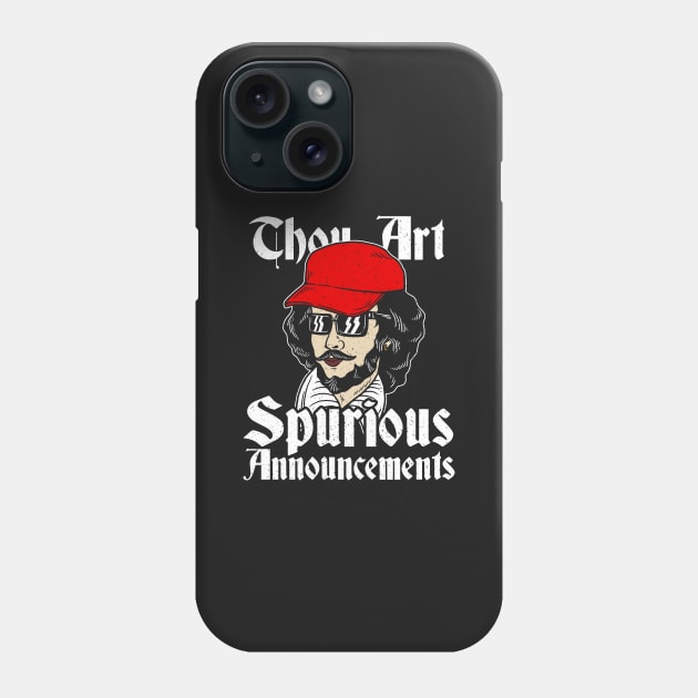 Thou Art Spurious Announcements Phone Case by dumbshirts