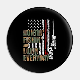 Hunting Fishing Loving Everyday American Deer Hunter Patriot Pin