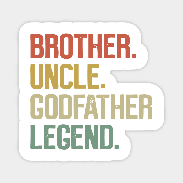 Brother Uncle Godfather Legend, God Father proposal Magnet by Darksavage