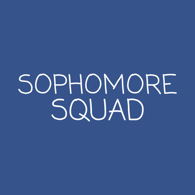 Sophomore Squad by Teacher Tees