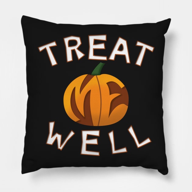 Treat Me Well Pillow by Introvert