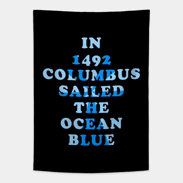 In 1492 Columbus Sailed the Ocean Blue Tapestry by Lyvershop