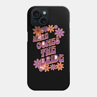 Here Comes the Bride Phone Case