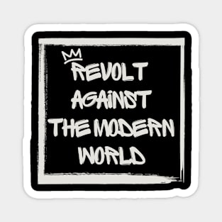 Revolt against the modern world Magnet