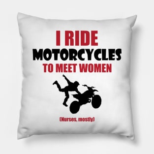 I ride motorcycles to meet woman Pillow